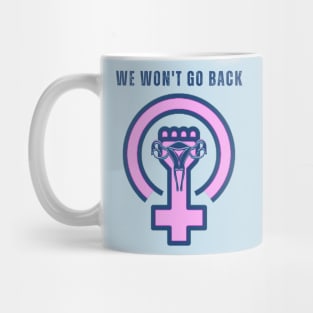 We Won't Go Back Mug